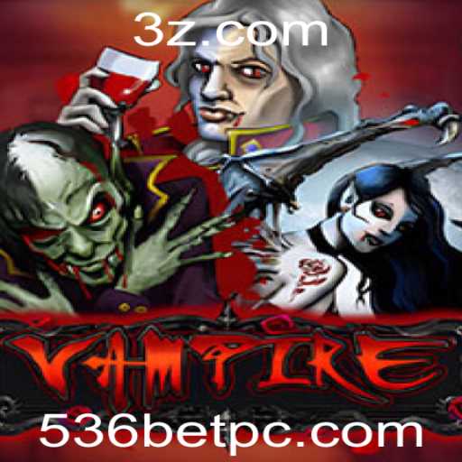 Explorando o Mundo do Jogo 'Vampire' e a Chave do Sucesso com 536bet